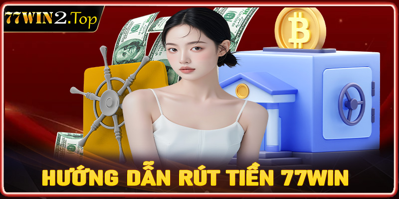 Rút tiền 77win